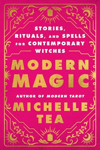 Pink book cover with gold lettering: "Modern Magic" by Michelle Tea.