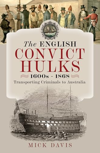 Book cover depicting 19th-century convicts and a sailing ship, titled "The English Convict Hulks".