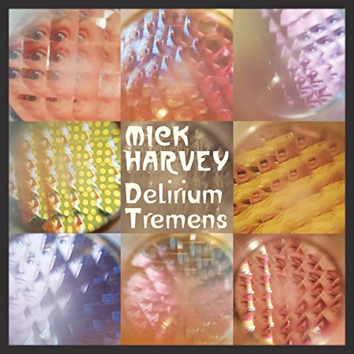 Album cover for Mick Harvey’s “Delirium Tremens” with abstract, textured imagery.