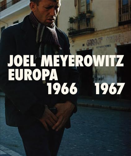 Book cover: man in coat, text “Joel Meyerowitz Europa 1966-1967”.