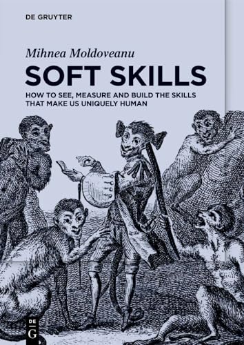 Book cover titled Soft Skills by Mihnea Moldoveanu featuring an engraving of several monkeys.