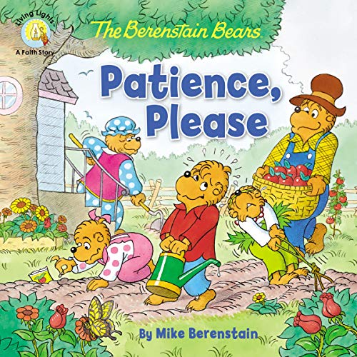 Berenstain Bears book cover depicting a family gardening, titled "Patience, Please.