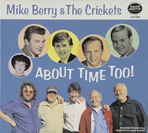 CD cover for "About Time Too!" featuring photos of Mike Berry & The Crickets.
