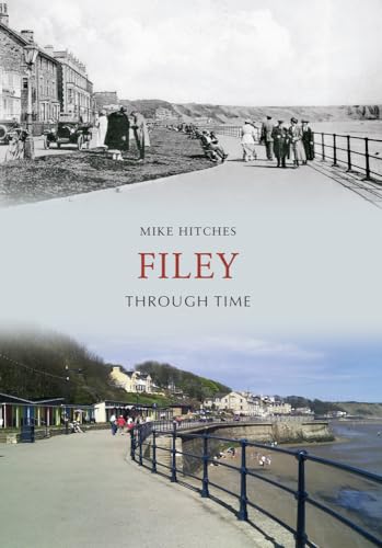 Book cover: Filey Through Time, showing historical and modern coastal scenes.