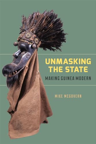 Book cover featuring a traditional Guinean mask and title: “Unmasking the State.”