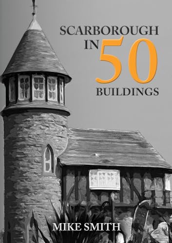 Book cover: "Scarborough in 50 Buildings" featuring a stone tower.