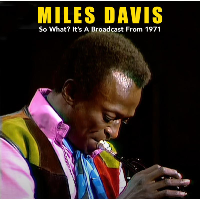 Miles Davis playing trumpet, album cover for “So What? It’s A Broadcast.”