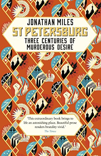Book cover: "St Petersburg: Three Centuries of Murderous Desire" with ornate patterns.