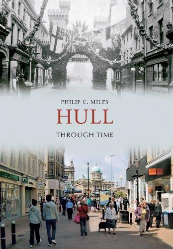 Book cover: "Hull Through Time" with historical and modern street scenes.