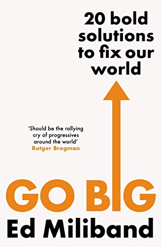 Book cover: "GO BIG" by Ed Miliband, with orange arrow graphic.