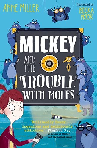 Book cover: girl, moles, and large text “Mickey and the Trouble with Moles.”