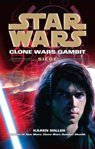 Book cover for Star Wars: Clone Wars Gambit - Siege featuring Anakin Skywalker and lightsaber.