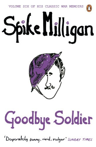 Book cover: “Goodbye Soldier” by Spike Milligan, featuring a helmet illustration.
