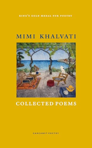 Yellow book cover with Mimi Khalvati’s “Collected Poems” and garden scene.
