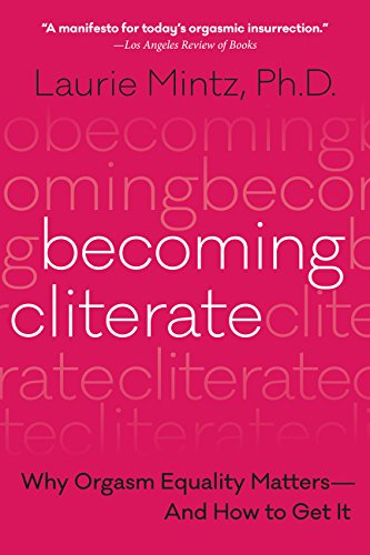 Book cover for Becoming Cliterate by Laurie Mintz, Ph.D. on a bright pink background.