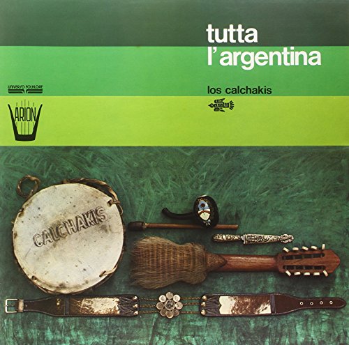 Vinyl record cover for “Tutta L'Argentina” by Los Calchakis, featuring instruments.