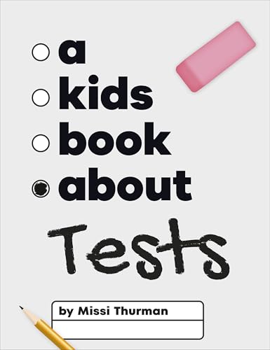 Book cover with bold text, eraser, and pencil; title is "A Kids Book About Tests".