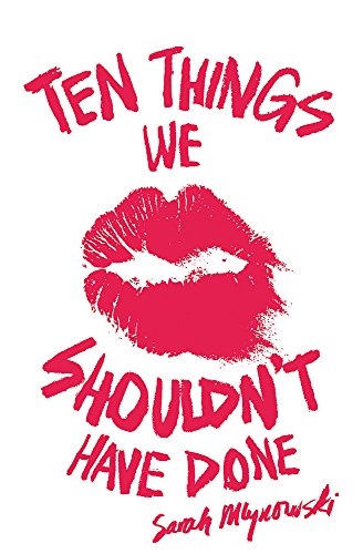 Book cover: red lips imprint over title "Ten Things We Shouldn't Have Done.