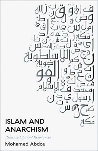 Book cover with Arabic calligraphy forming a shape above the title Islam and Anarchism.