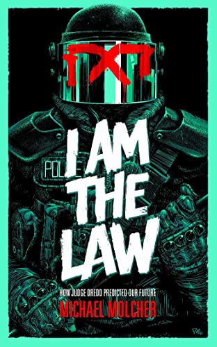Book cover featuring Judge Dredd’s helmet and the text “I AM THE LAW.”