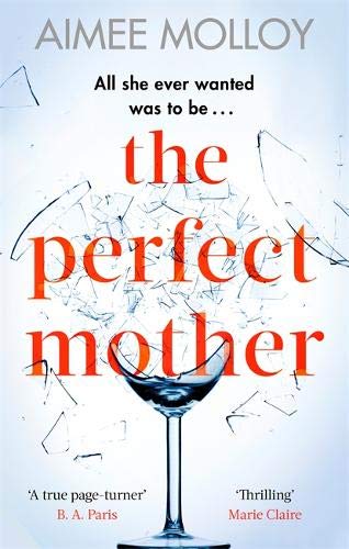 Book cover: shattered glass, red title “the perfect mother”, wine glass.