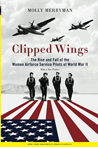 Book cover: “Clipped Wings” about WWII Women Airforce Service Pilots.