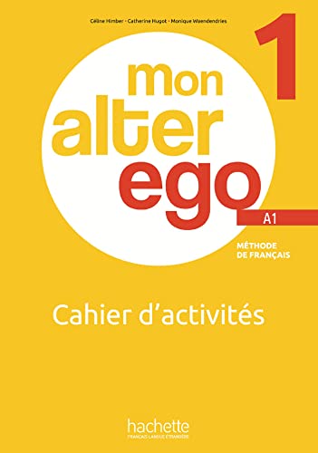 Yellow cover with red text: "mon alter ego" and "Cahier d'activités 1".