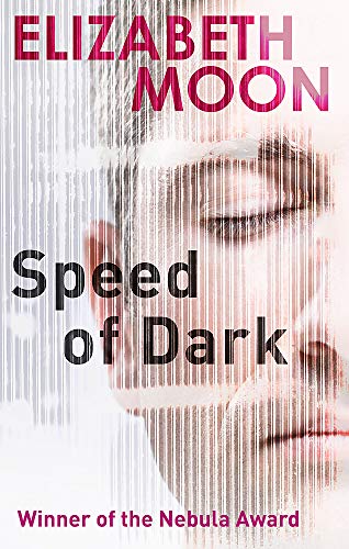 Book cover: "Speed of Dark" by Elizabeth Moon, with a blurred face.