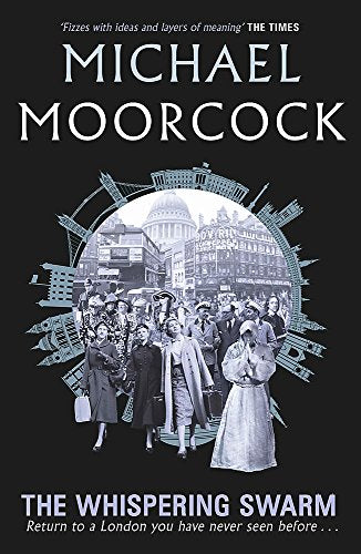 Book cover: "The Whispering Swarm" by Michael Moorcock, London cityscape.