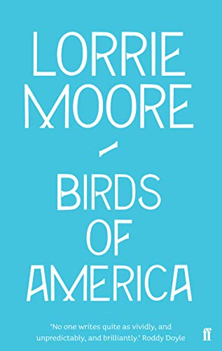Book cover for "Birds of America" by Lorrie Moore, teal background.