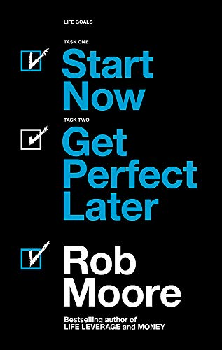 Book cover: "Start Now. Get Perfect Later." by Rob Moore, with checklist.