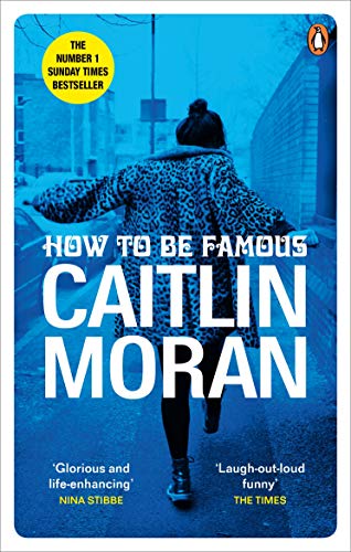 Book cover: “How to Be Famous” by Caitlin Moran, woman walking away.