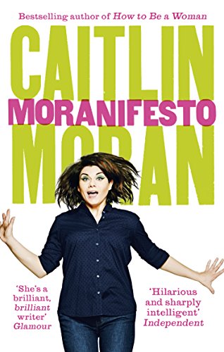 Book cover: "Moranifesto" by Caitlin Moran with author portrait.
