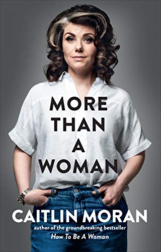 Book cover featuring author Caitlin Moran in a white shirt and jeans.