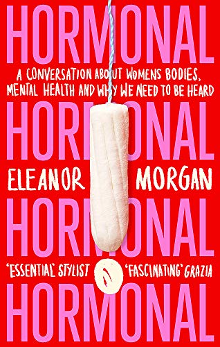 Book cover: "Hormonal" by Eleanor Morgan, featuring a tampon image.