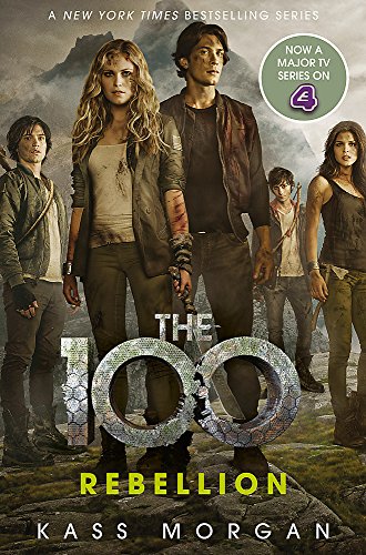 Book cover for "Rebellion: The 100," featuring a group of young adults.