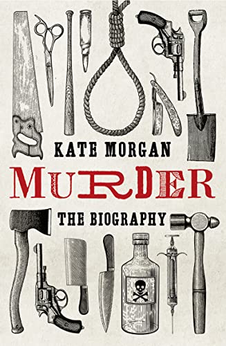 Book cover: “Murder: The Biography” with illustrations of murder weapons.