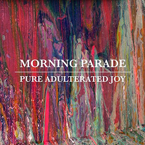 "Album cover with 'Morning Parade' and 'Pure Adulterated Joy' text on abstract red and green background."