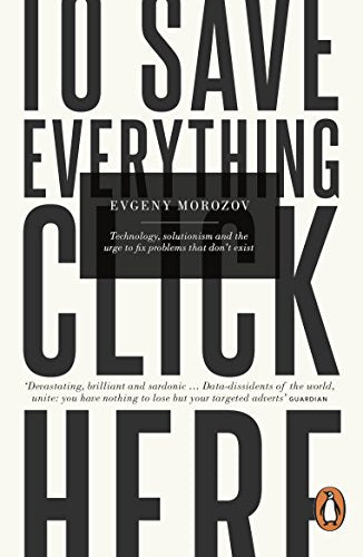 Book cover with bold white text on a dark background, “To Save Everything, Click Here.”