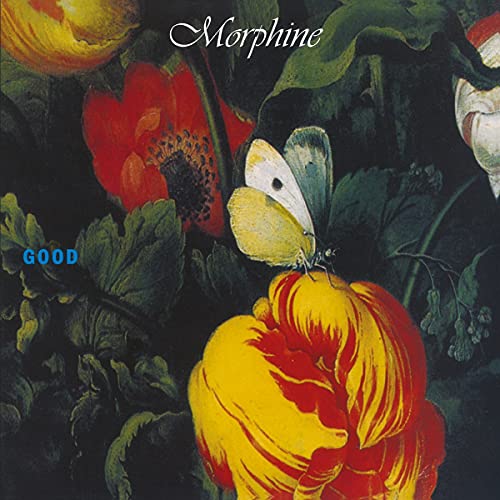 “Good” album cover by Morphine with flowers and a butterfly.
