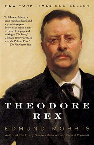 Book cover: portrait of Theodore Roosevelt, title "Theodore Rex" by Edmund Morris.