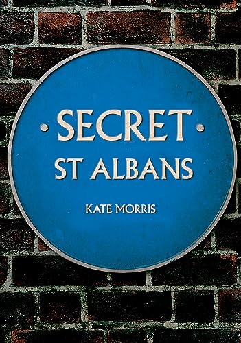 Book cover: blue plaque design with title "Secret St Albans" by Kate Morris.