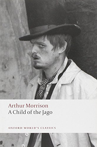 Book cover: a man in a hat and light coat, title "A Child of the Jago".