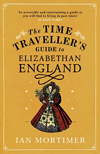 Book cover: “The Time Traveller’s Guide to Elizabethan England” with portrait.