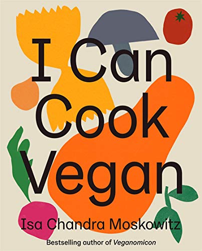 Book cover: "I Can Cook Vegan" with colorful abstract vegetable illustrations.