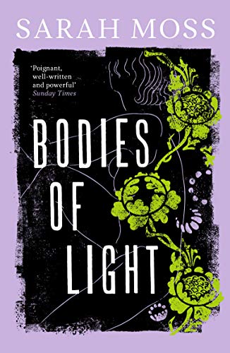 Book cover for Bodies of Light by Sarah Moss with green floral illustrations.