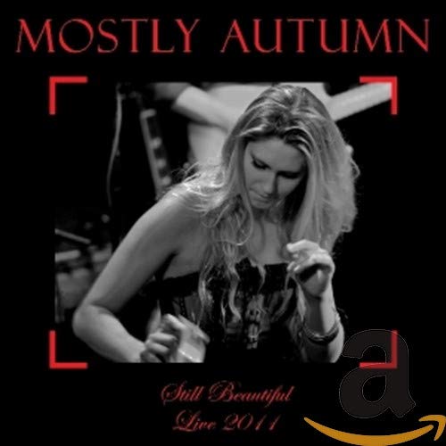 CD cover for Mostly Autumn’s “Still Beautiful - Live 2011” featuring a woman.