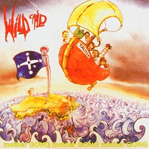 Album cover for Mother Gong’s “Wild Child” featuring a painted boat scene.