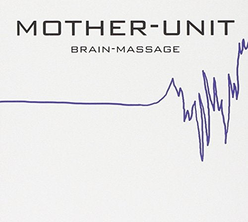 CD cover for “Mother Unit - Brain-Massage” with a blue line drawing.