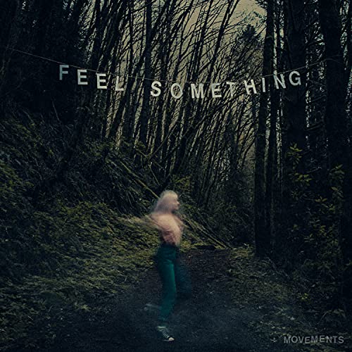 Movements - Feel Something [VINYL]